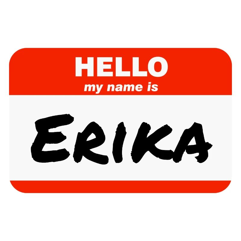 Hello My Name Is Erika Red Label with First Name