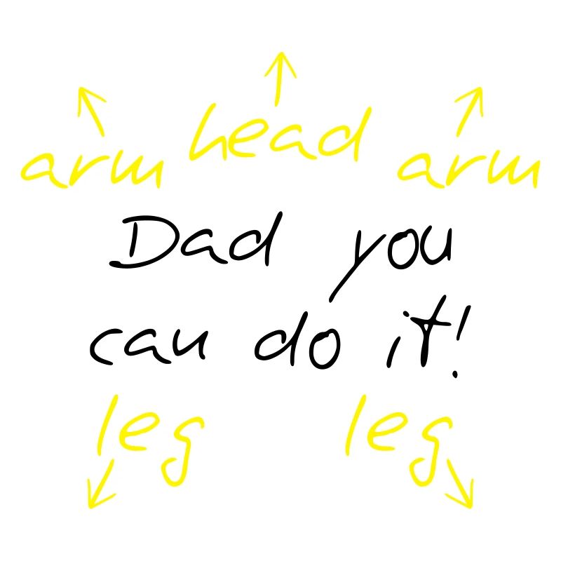 You can do it Dad