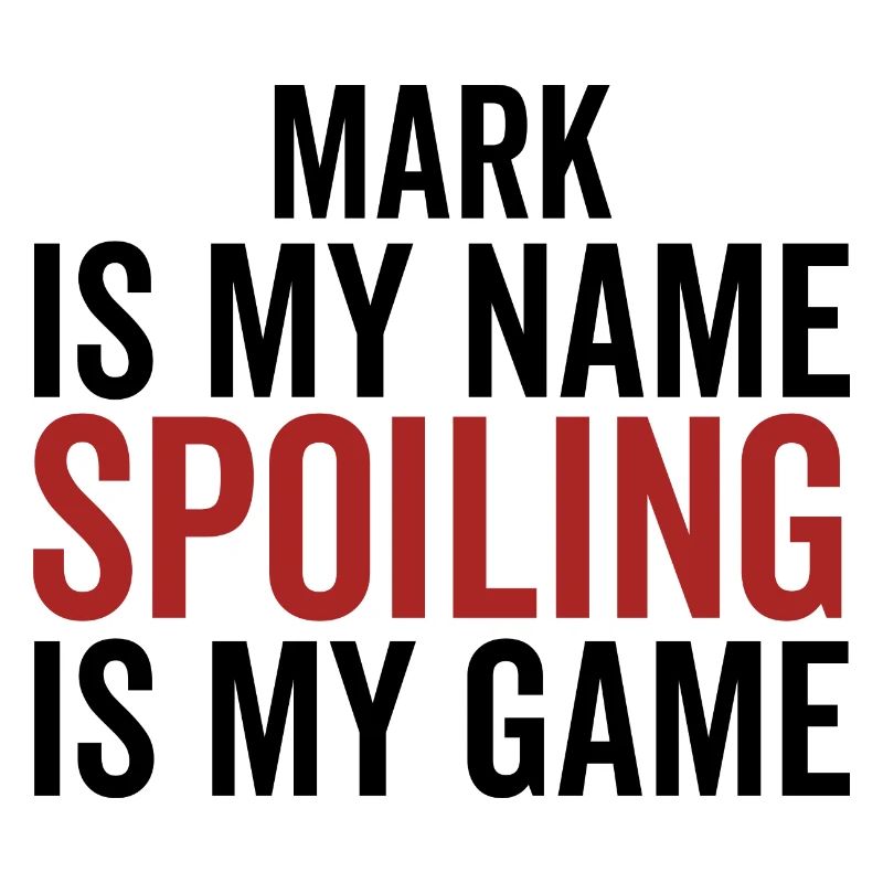 Mark est mon nom Spoiling est mon jeu