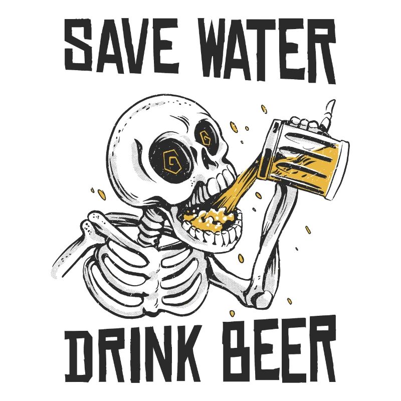 Save water Drink beer, Funny Skeleton