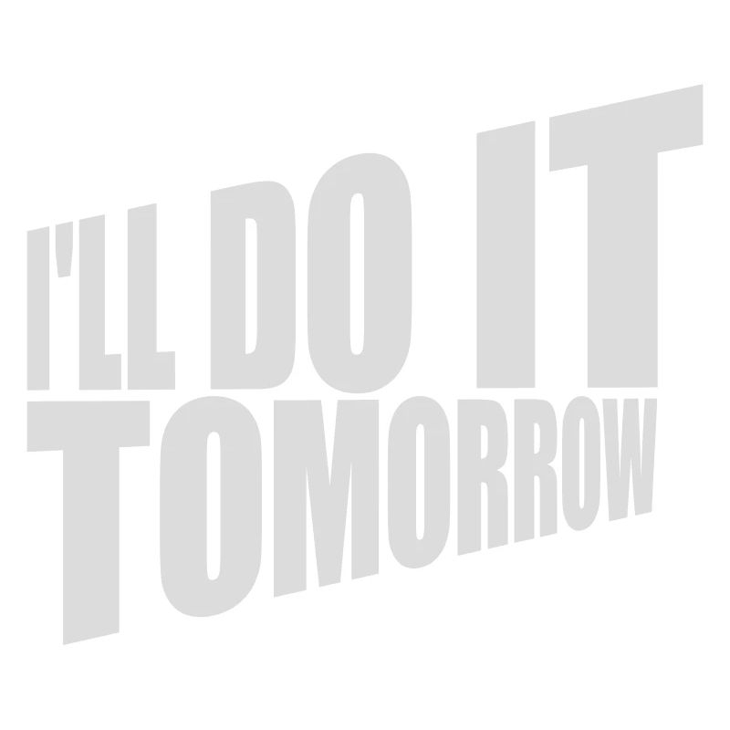 Citation de Do It Tomorrow