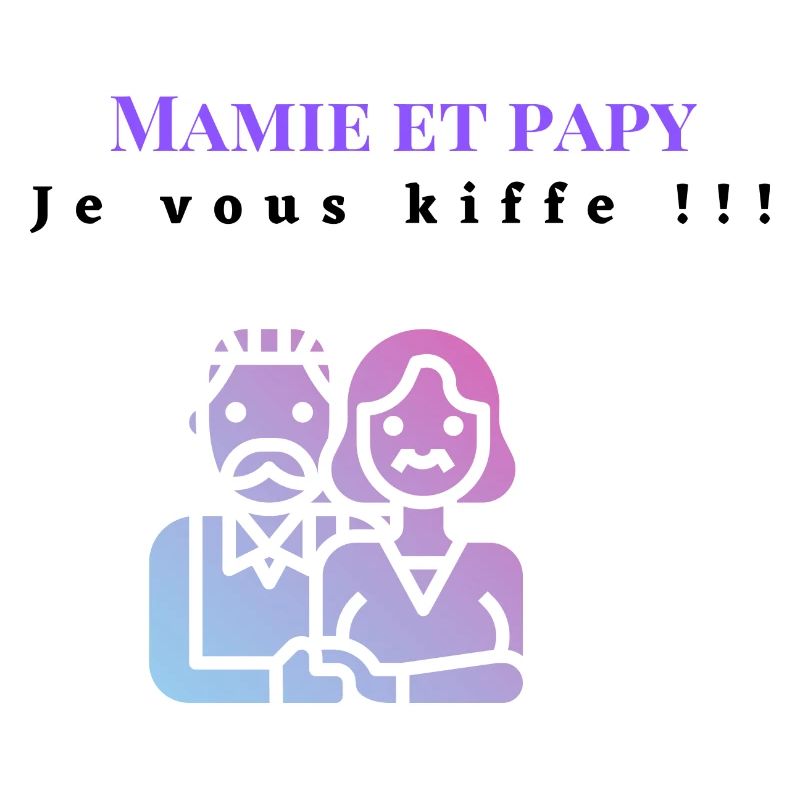 Mamie et papy je vous kiffe !!!