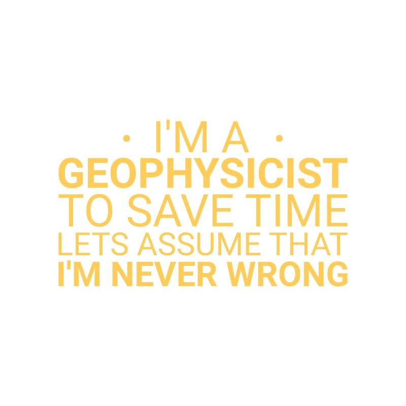 Geophysicist Never Wrong Geophysics