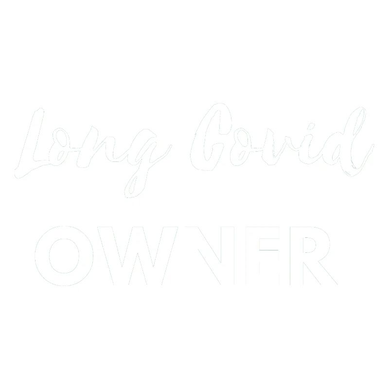 long covid owner Virus Lockdown Spreader Funny
