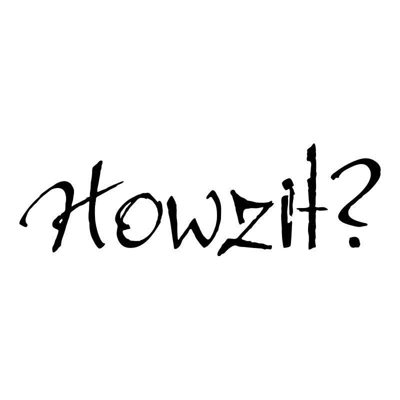 Howzit?