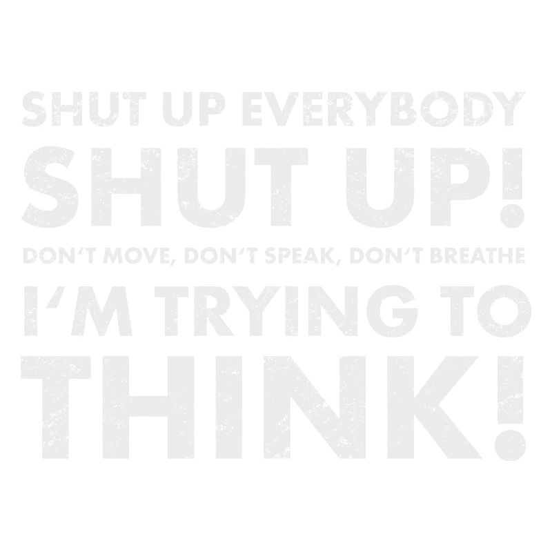 Shut up!