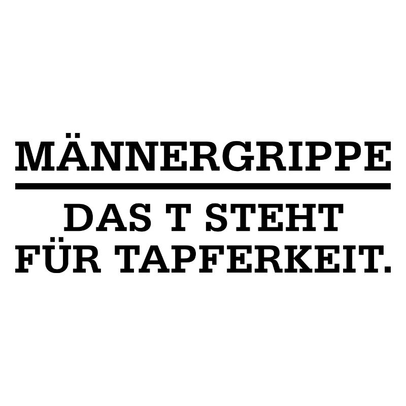 Männergrippe Tapferkeit