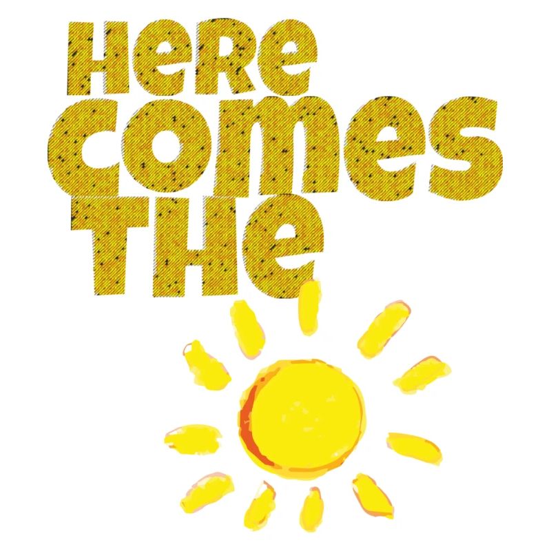 here comes the sun