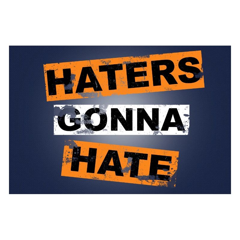 Haters Gonna Hate saying lettering