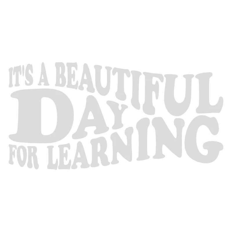 beautiful day for learning