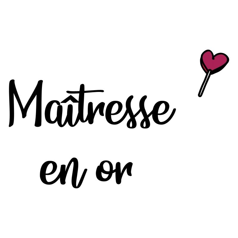 Maitresse en or