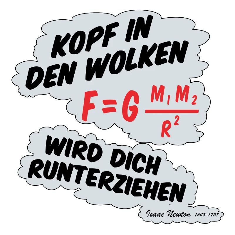 Kopf in den Wolken, ***** wird dich runterziehen.