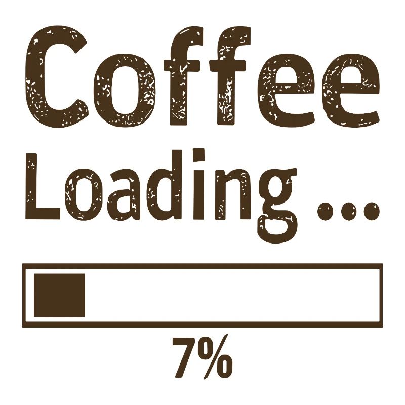 Coffee Loading Spruch Zitat