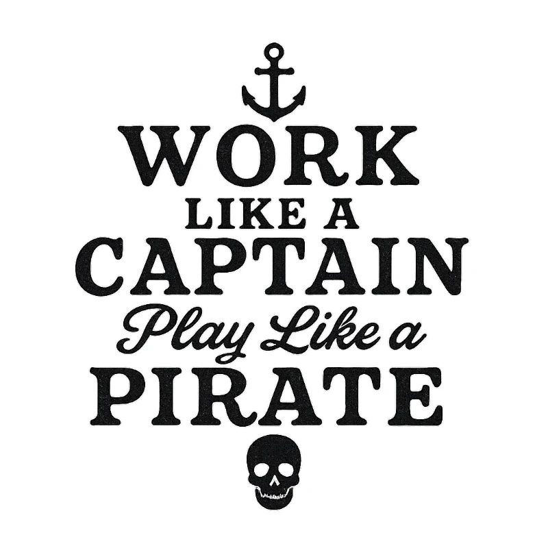 Travaillez comme un capitaine, jouez comme un pirate