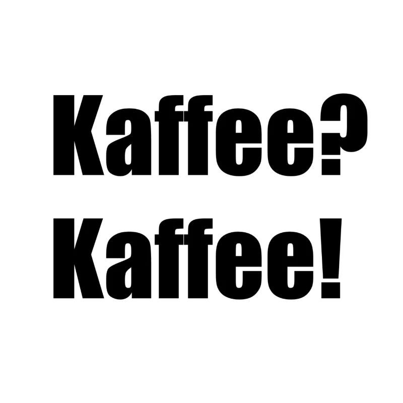 Kaffee? Kaffee!