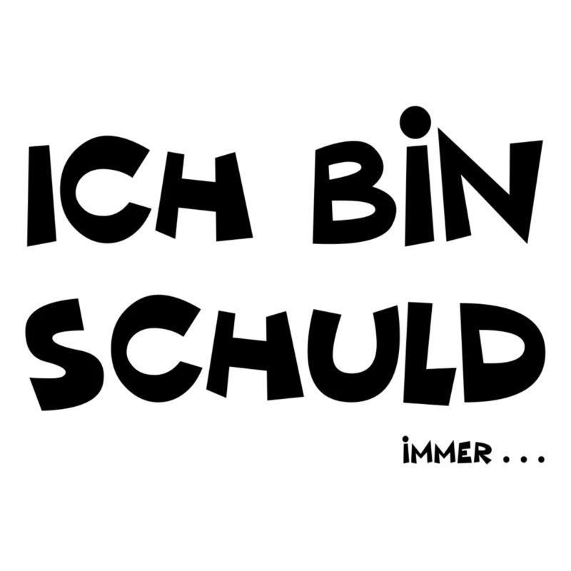 Ich bin schuld lustiger Spruch