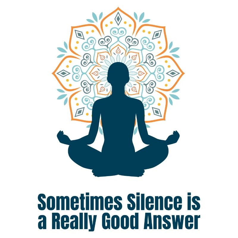 Sometimes Silence is a Really Good Answer