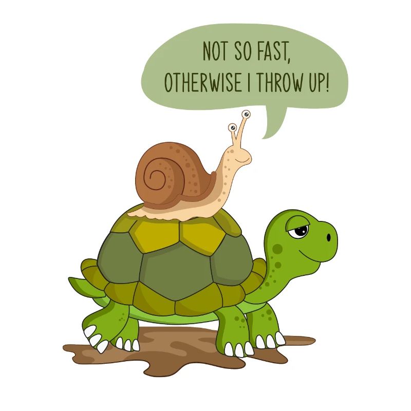 Snail & turtle as a gift great saying