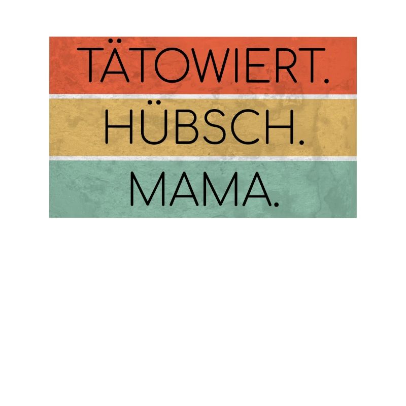 Tätowiert Hübsch Mama - Wie eine Normale Mutter