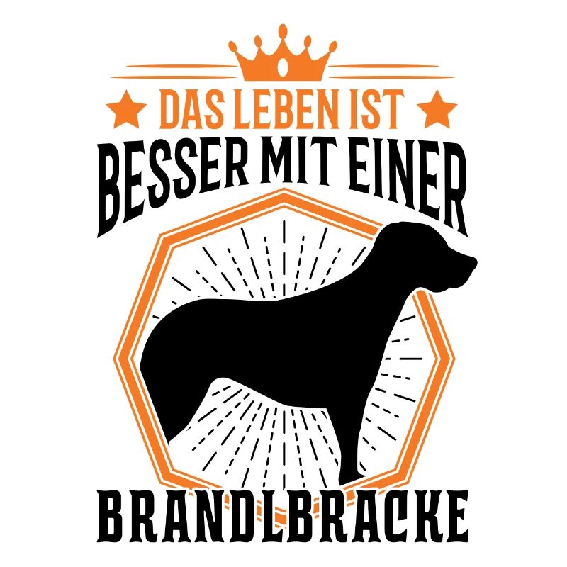 Das Leben ist besser mit einer Brandlbracke Bracke