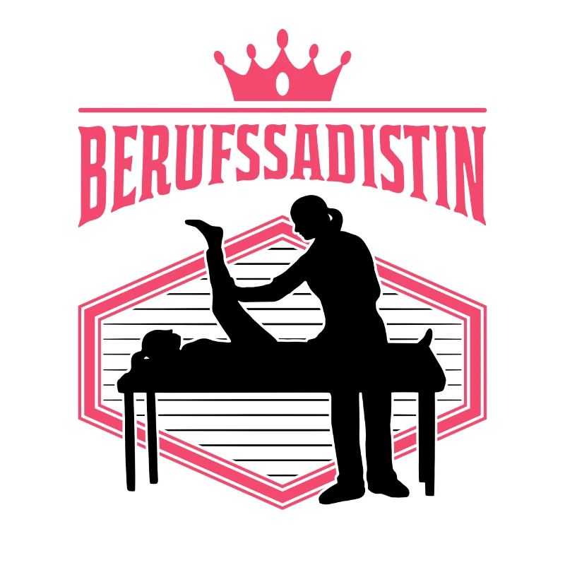 Berufssadistin Physiotherapeut Physio