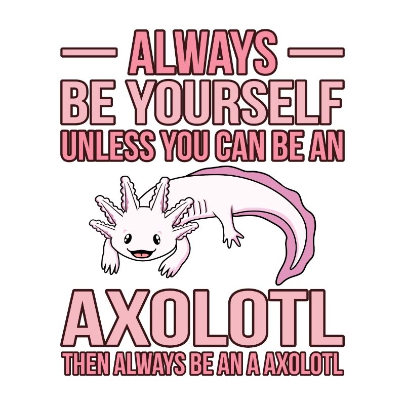 Seien Sie Immer Ein Axolotl Kawaii Lover