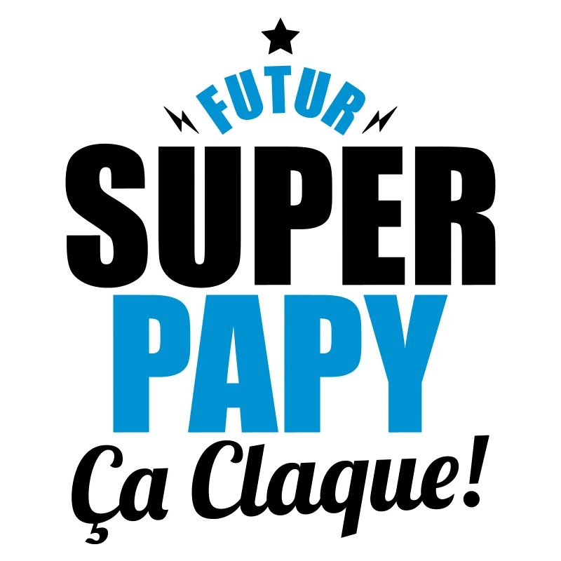 futur super papy ça claque