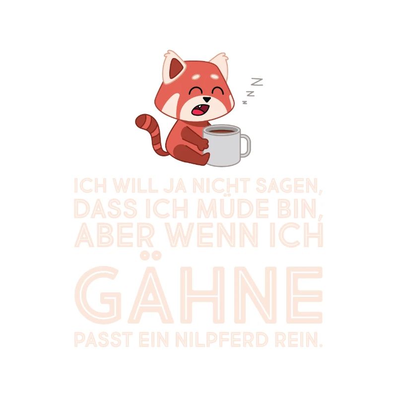 Wenn ich gähne passt ein Nilperd rein. Quer