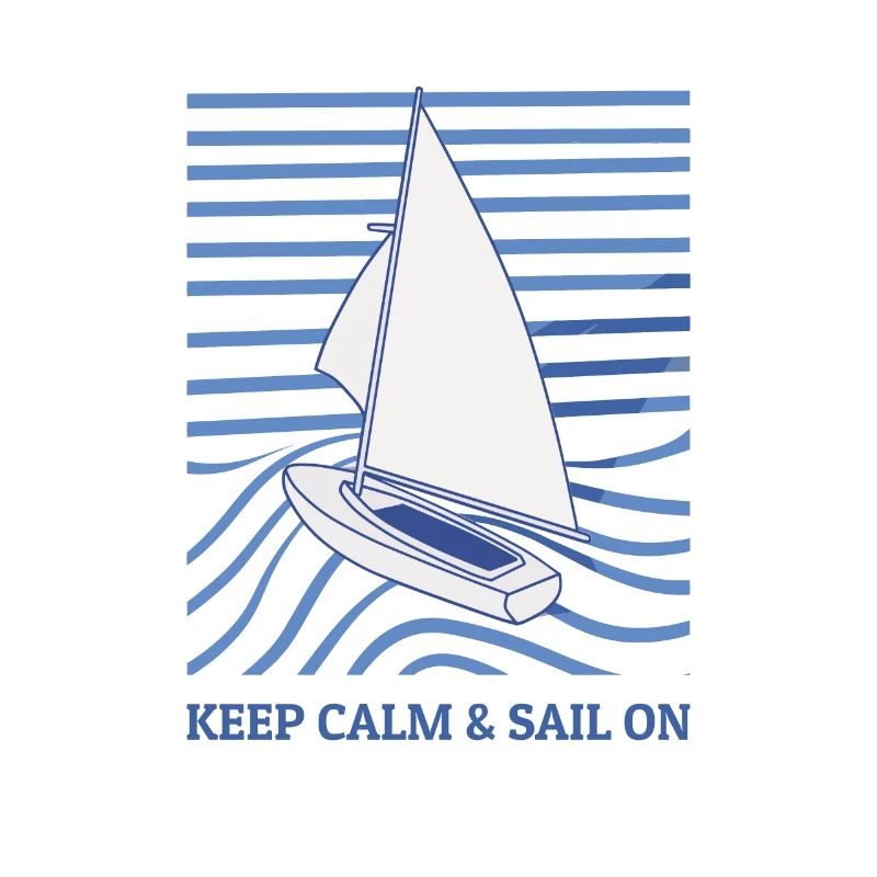 Sailing Keep Calm And Sail On