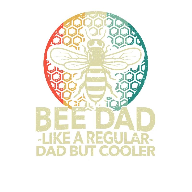 Bee daddy like a normal daddy, but a cool dad