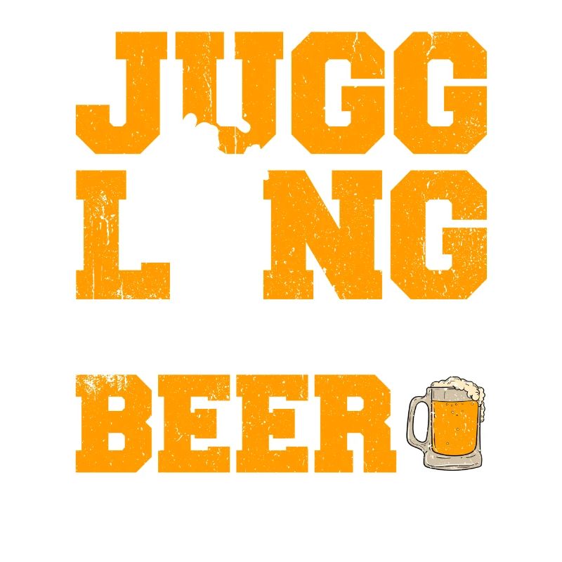 Juggling And Beer That's Why I'm Here