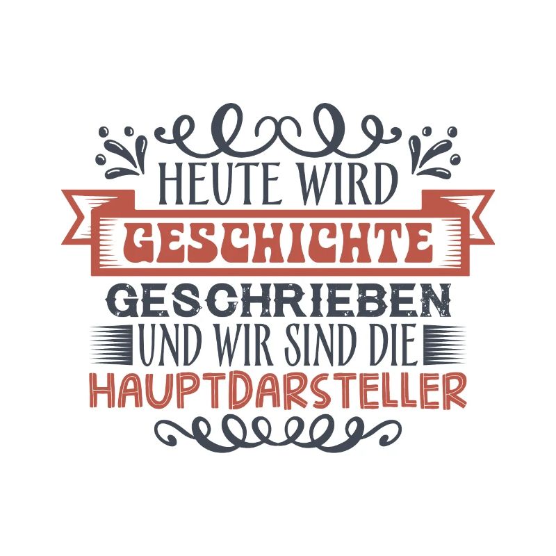 Heute wird Geschichte geschrieben