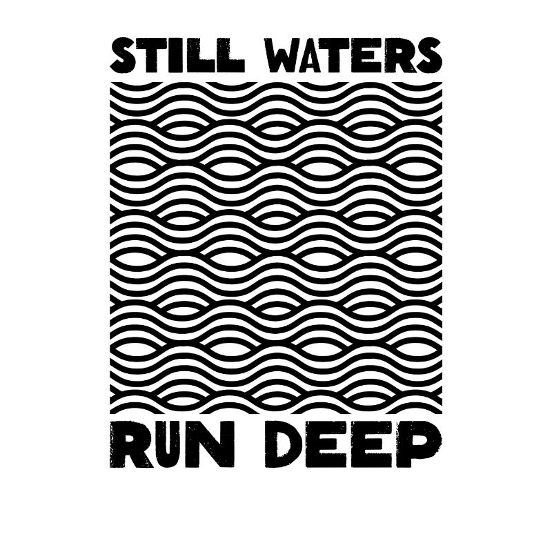 Still Waters Run Deep - Motivation et inspiration