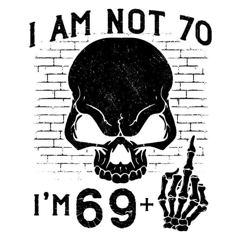 Ich bin 69 plus Mittelfinger - 70. Geburtstag
