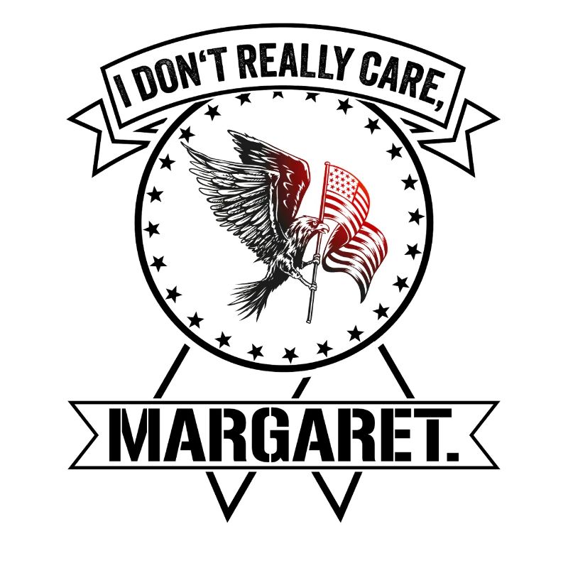 I don't really care Margaret Eagle Gift
