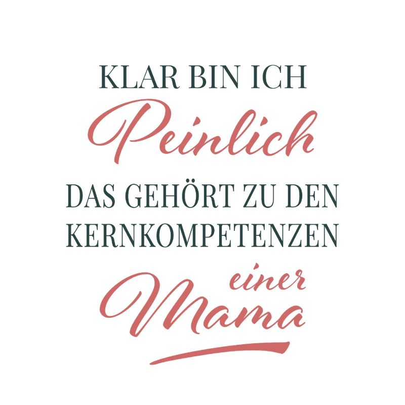 Compétence principale : embarrasser maman