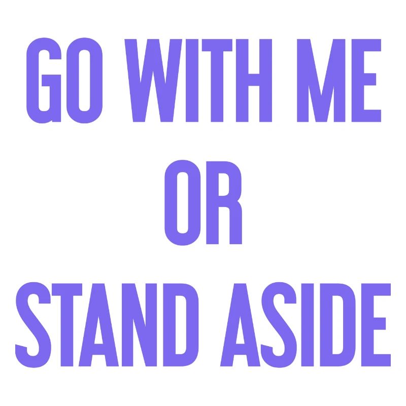 Geh mit oder beiseite