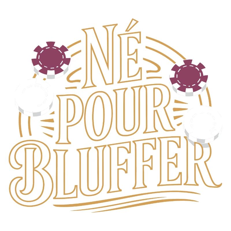 Né pour bluffer