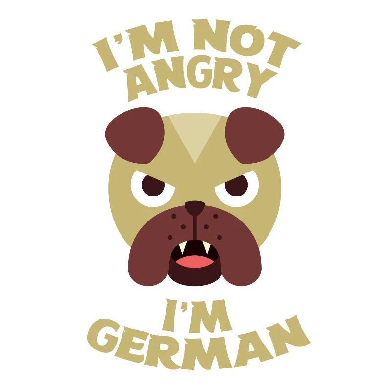 Im not angry, im german - Ich bin nicht verärgert.