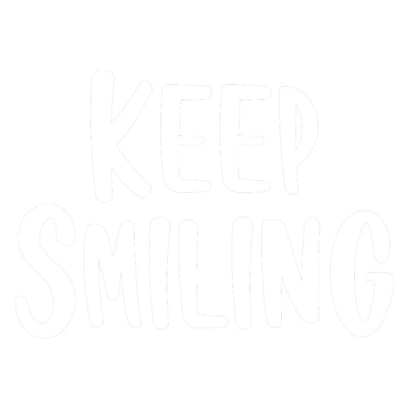 keep smiling