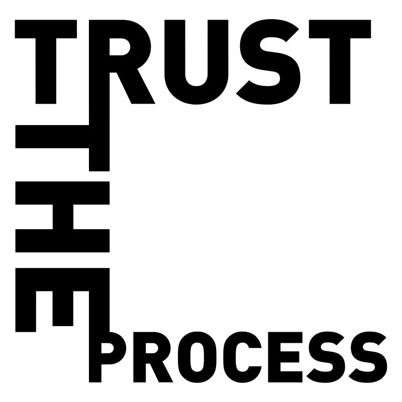 TRUST THE PROCESS // ONE