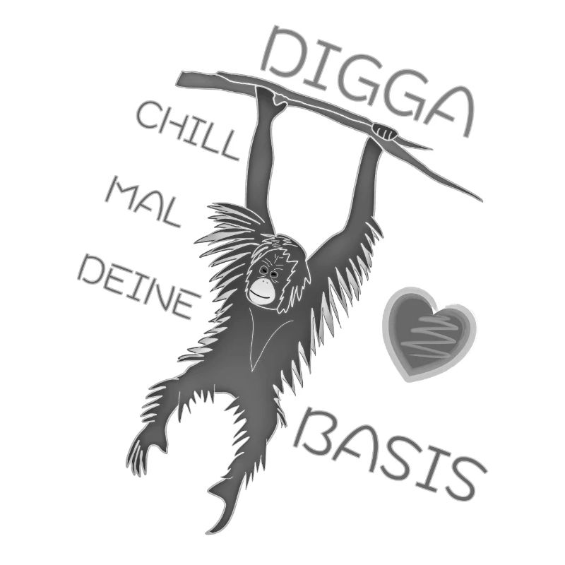 DIGGA CHILL MAL DEINE BASIS