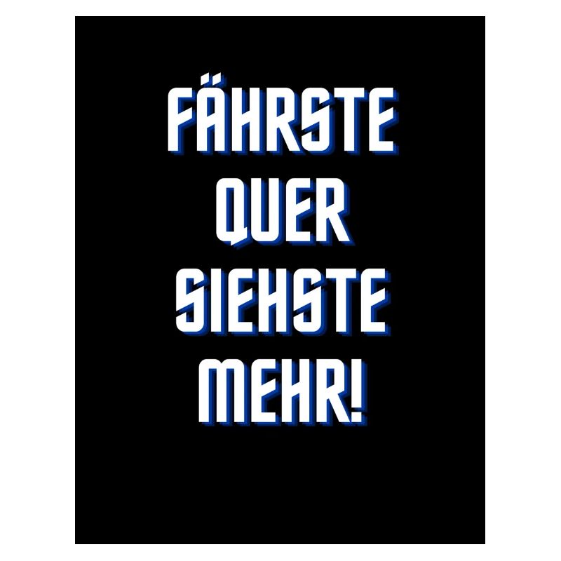 fährste quer siehste mehr