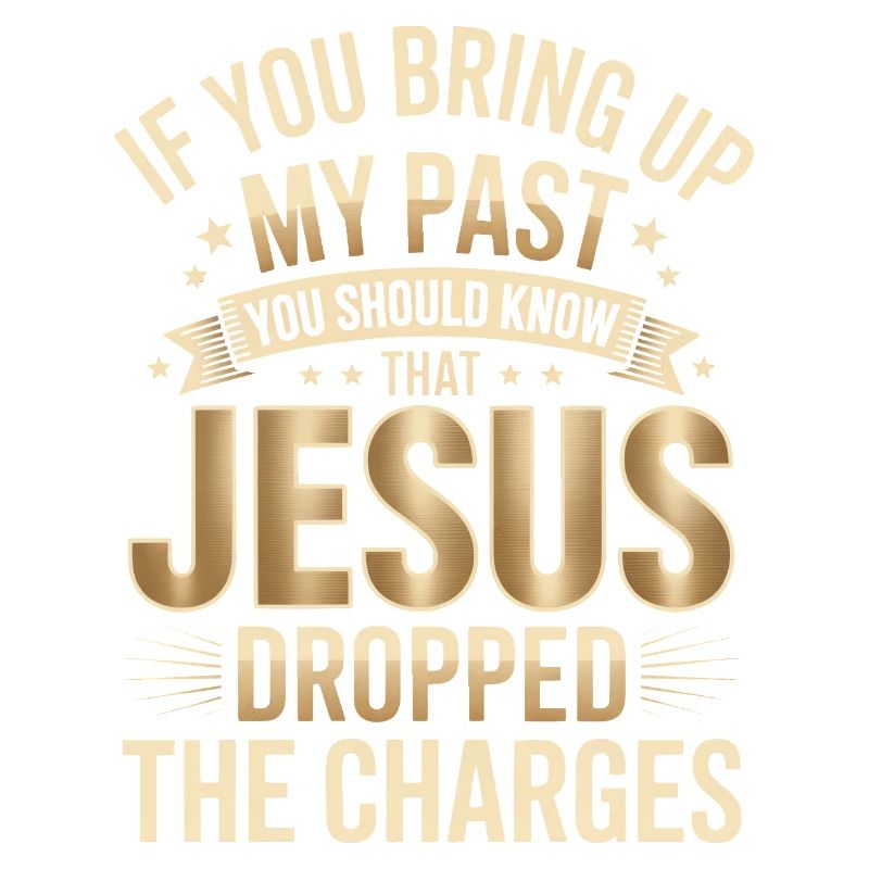 Jesus Dropped The Charges Tee
