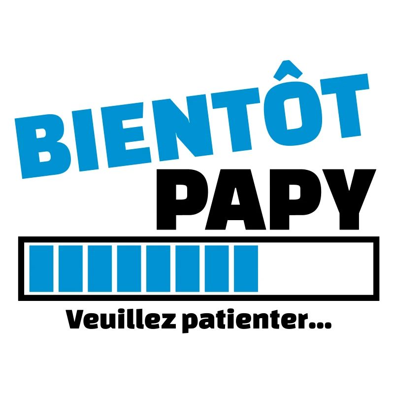 bientôt papy