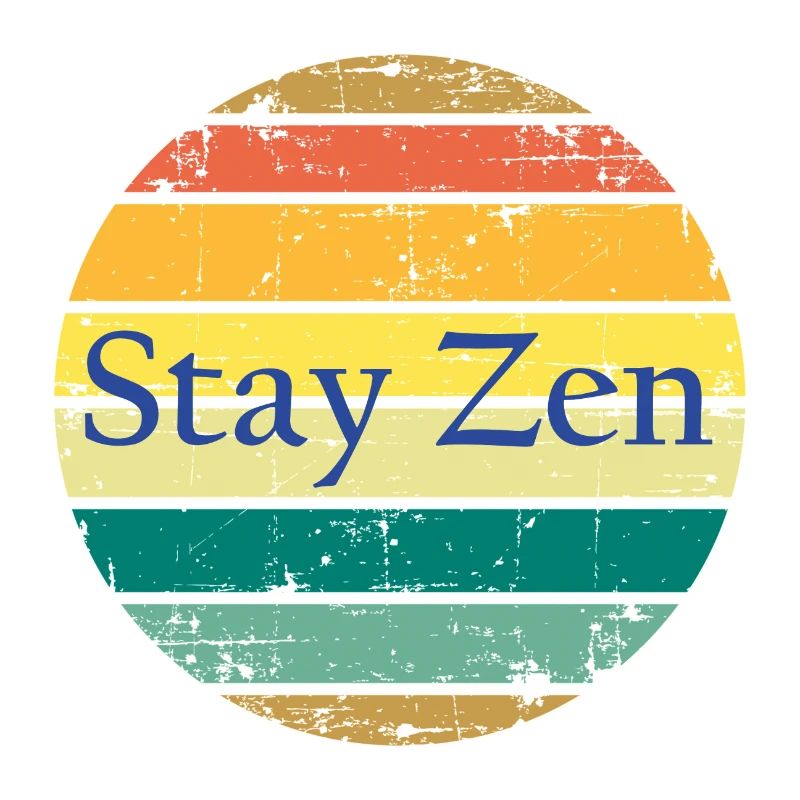 Stay zen