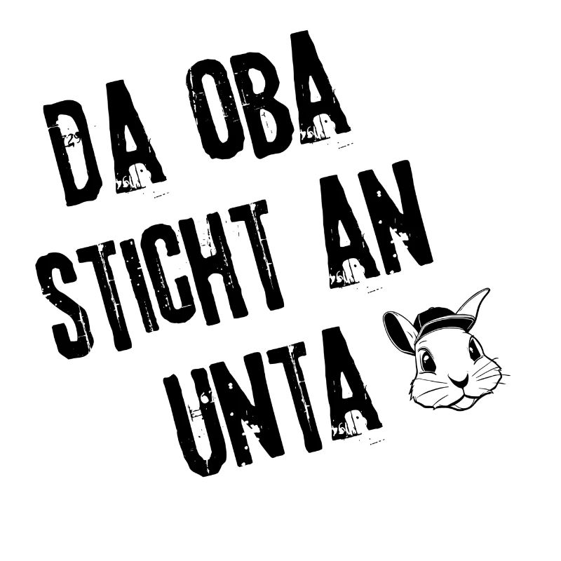ObaStichtUnta | Redewendung