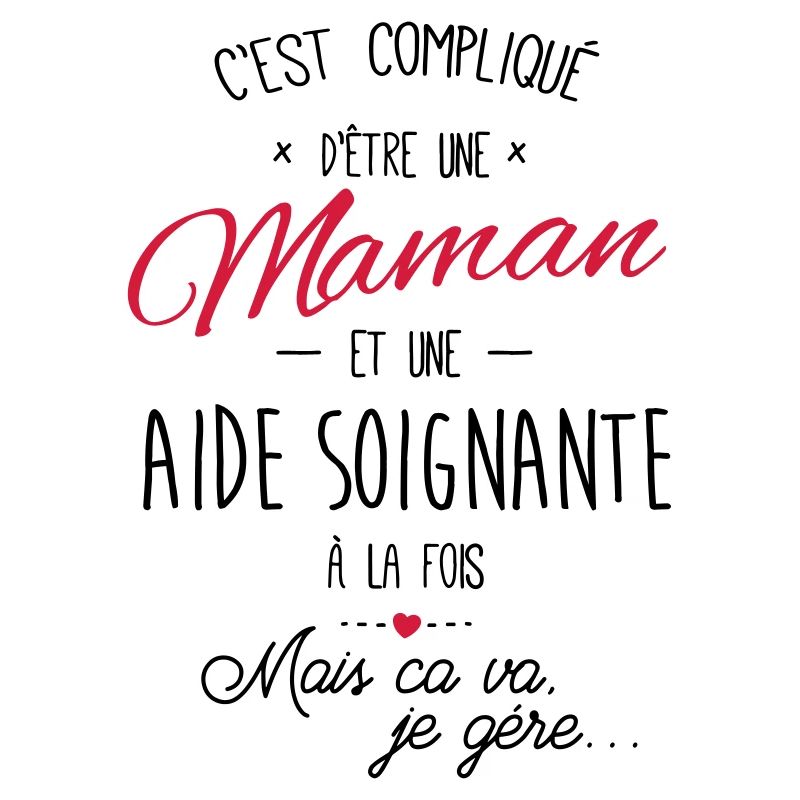 maman et Aide soignante