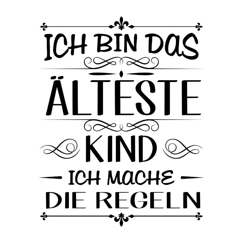 Ich bin das älteste Kind ich mache die Regeln