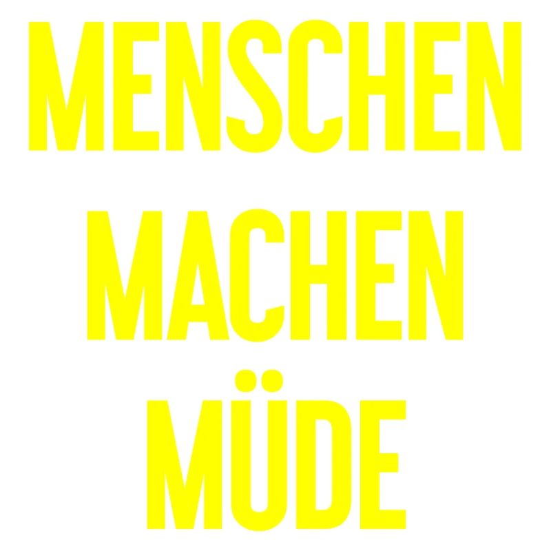 Menschen machen müde - Lustiger Spruch
